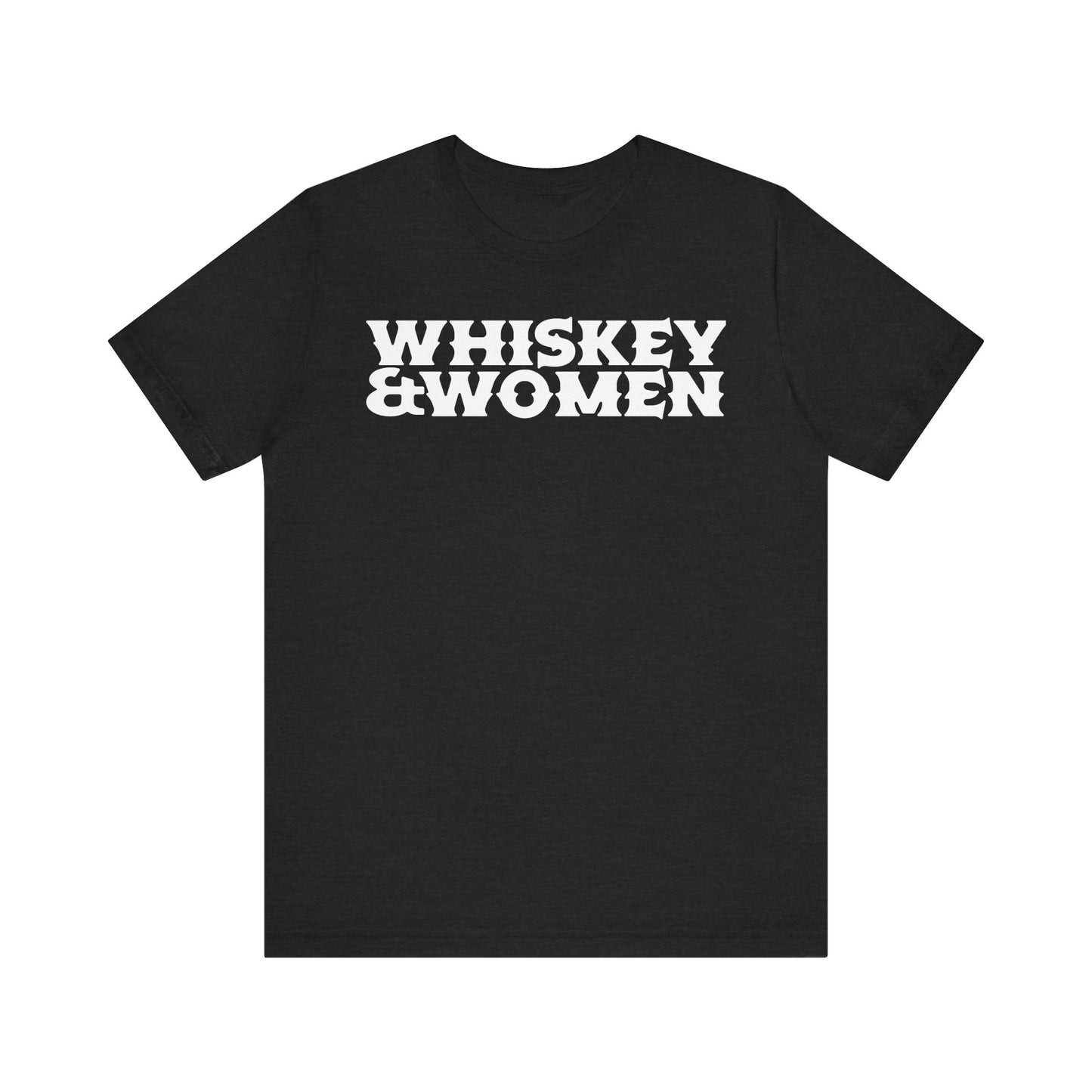 Whiskey & Women Short Sleeve Tee